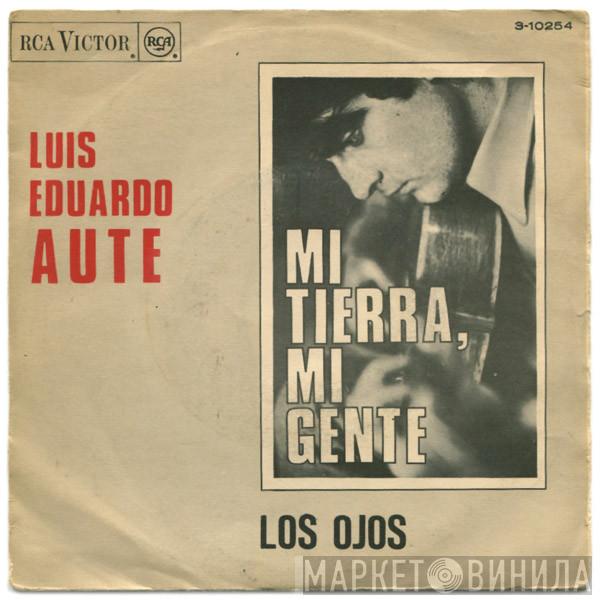 Luis Eduardo Aute  - Mi Tierra, Mi Gente / Los Ojos