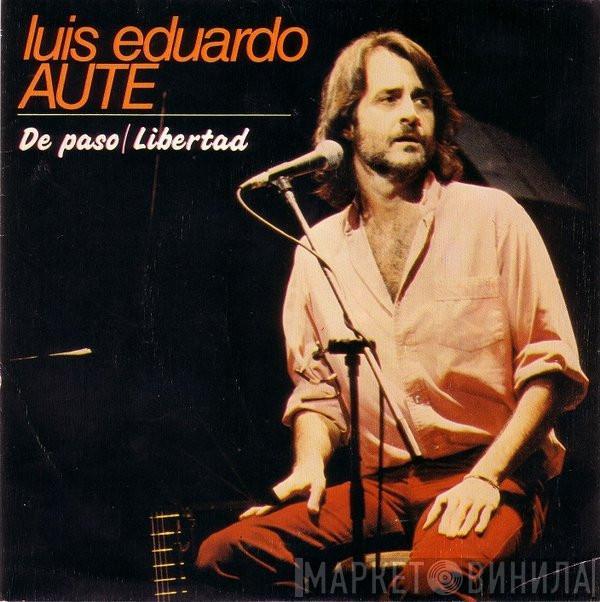 Luis Eduardo Aute - De Paso / Libertad