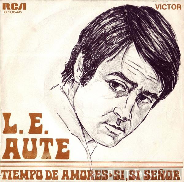 Luis Eduardo Aute - Tiempo De Amores / Si, Si Señor