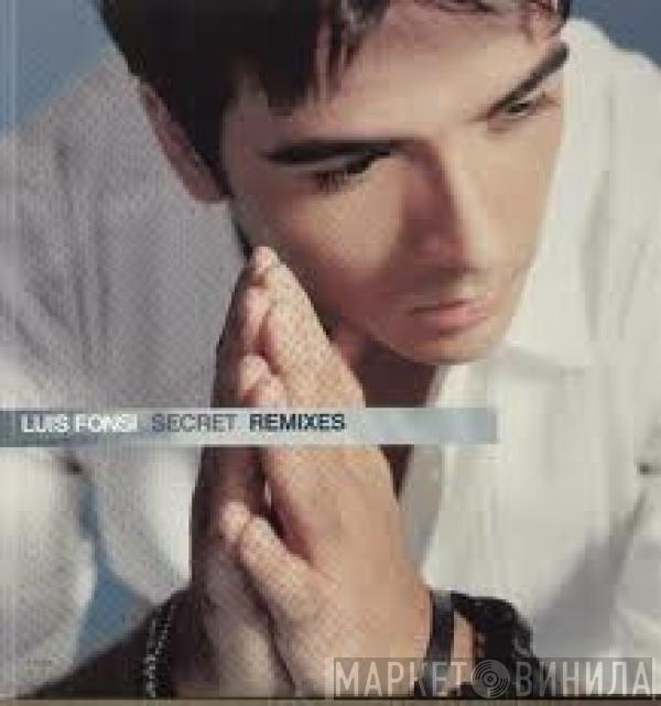 Luis Fonsi - Secret (Remixes)