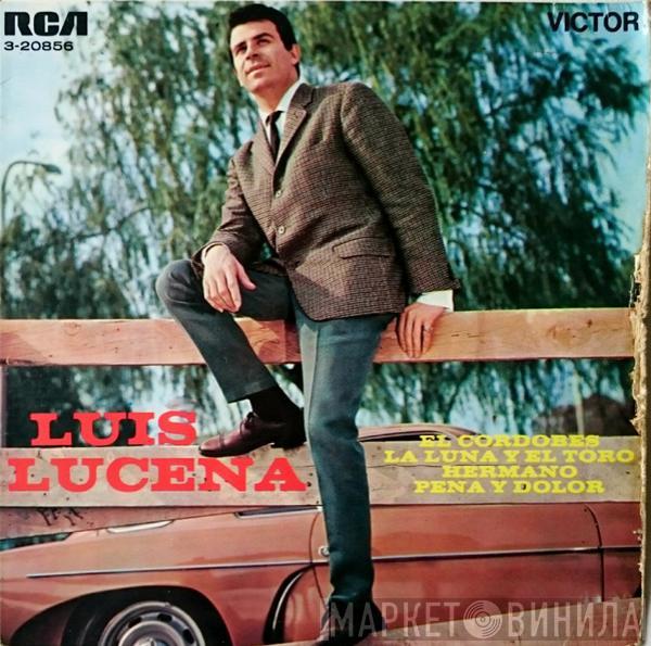 Luis Lucena - El Cordobés / La Luna Y El Toro / Hermano / Pena Y Dolor