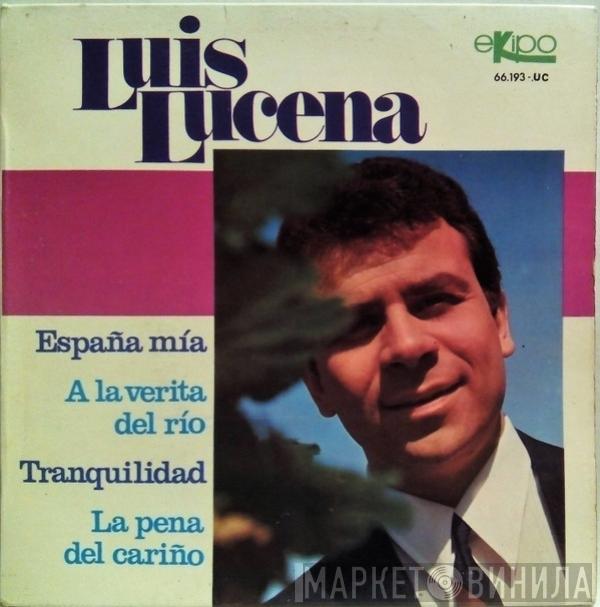 Luis Lucena - España Mía / A La Verita Del Río / Tranquilidad / La Pena Del Cariño