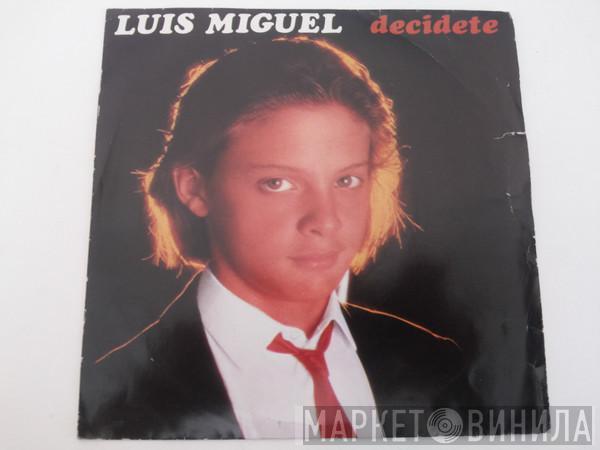  Luis Miguel  - Decídete / Bandido Cupido