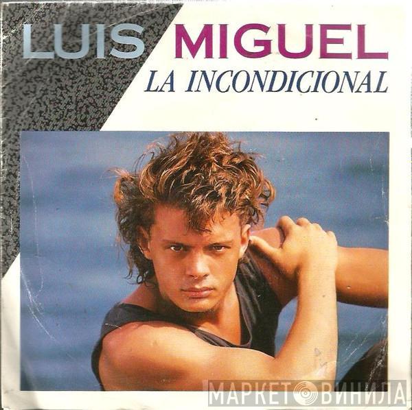 Luis Miguel - La Incondicional