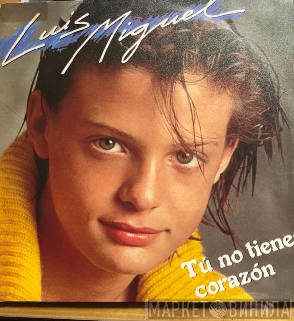 Luis Miguel - Tu No Tienes Corazon