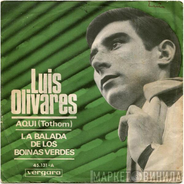 Luis Olivares - La Balada De Los Boinas Verdes / Aqui (Tothom)
