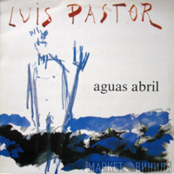 Luis Pastor - Aguas Abril