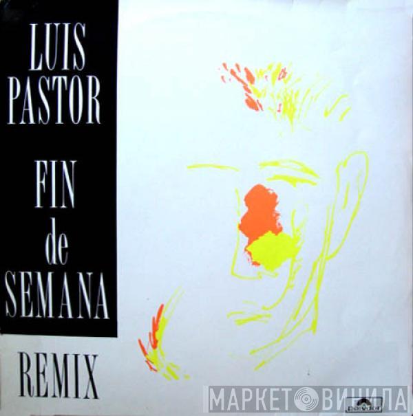 Luis Pastor - Fin De Semana (Remix)