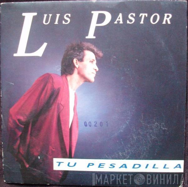 Luis Pastor - Tu Pesadilla