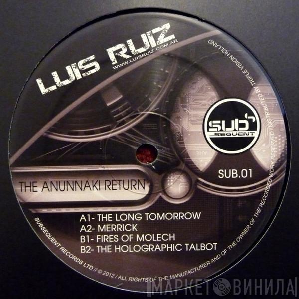 Luis Ruiz - The Anunnaki Return