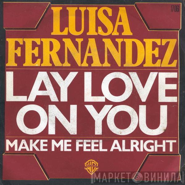  Luisa Fernandez  - Lay Love On You / Make Me Feel Alright