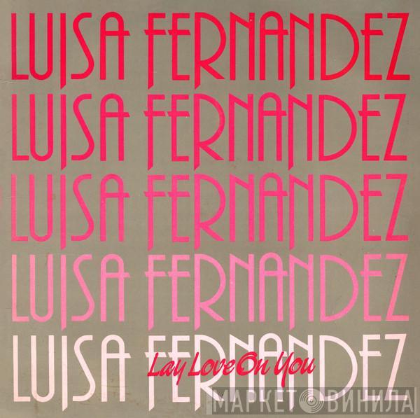 Luisa Fernandez - Lay Love On You