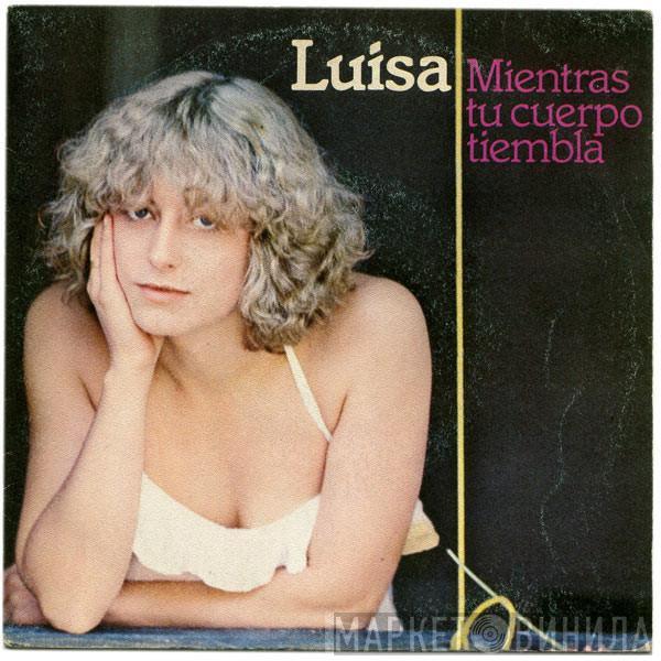 Luisa  - Mientras Tu Cuerpo Tiembla