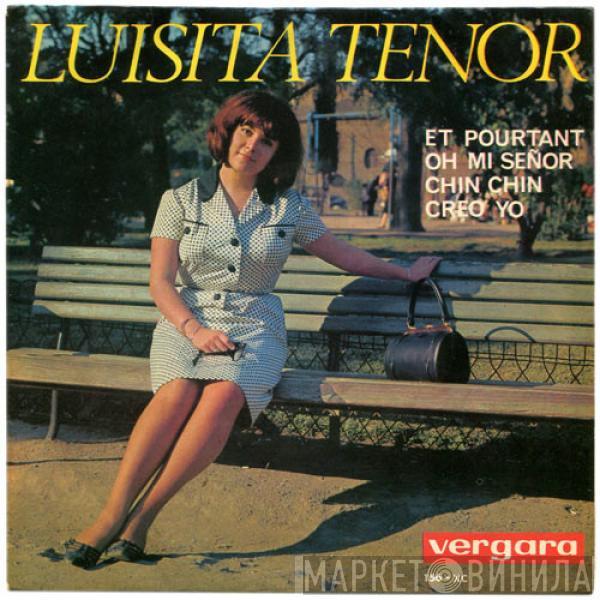  Luisita Tenor  - Et Pourtant / Oh Mi Señor / Chin Chin / Creo Yo