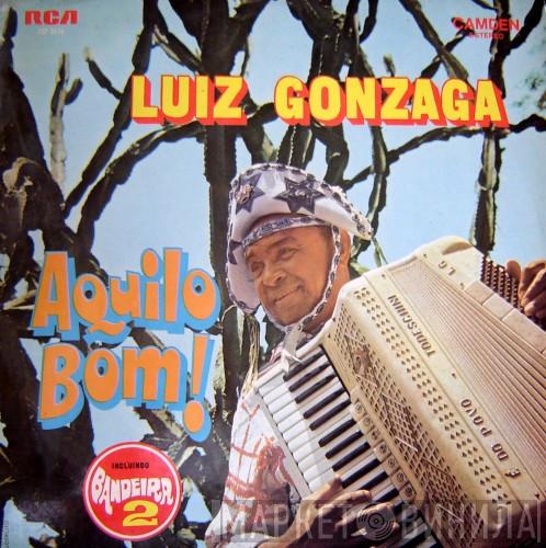  Luiz Gonzaga  - Aquilo Bom!