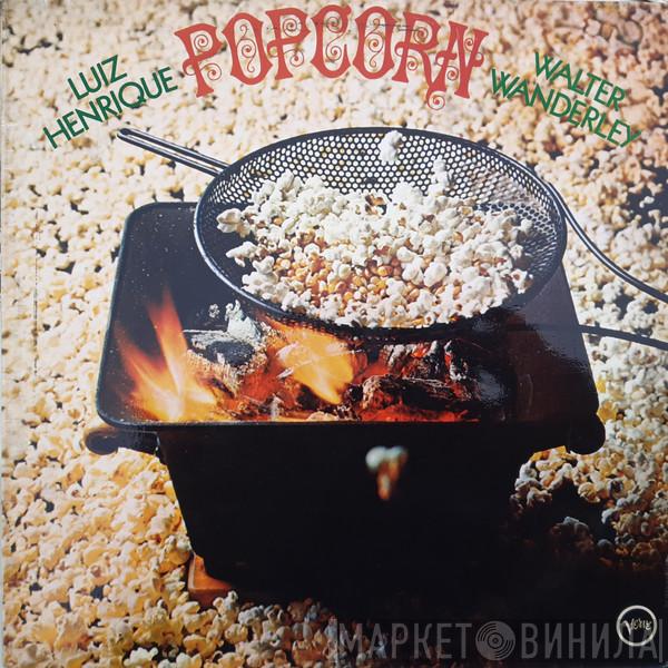 Luiz Henrique, Walter Wanderley - Popcorn