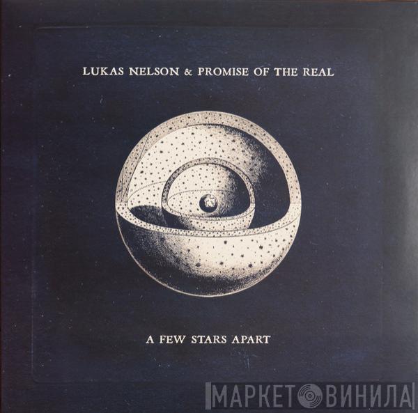 Lukas Nelson, Promise Of The Real - A Few Stars Apart