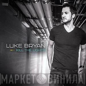 Luke Bryan - Kill The Lights