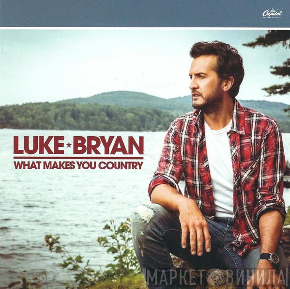 Luke Bryan - What Makes You Country