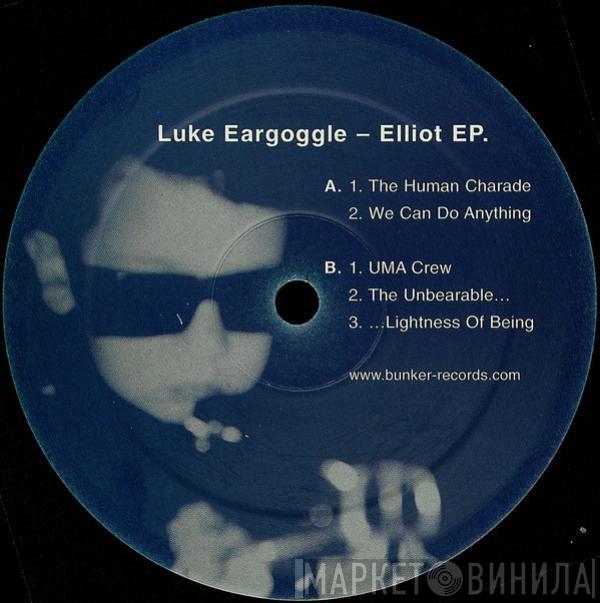 Luke Eargoggle - Elliot EP.
