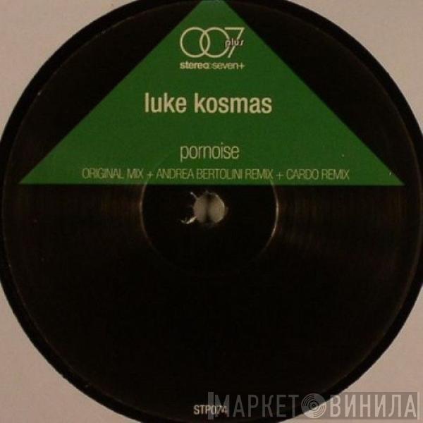 Luke Kosmas - Pornoise