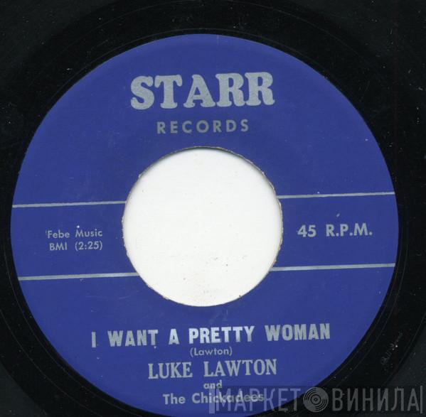 Luke Lawton And The Chickadees - I Want A Pretty Woman / Look What Tears Have Done