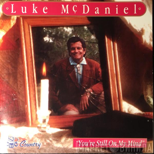 Luke McDaniel - You're Still On My Mind