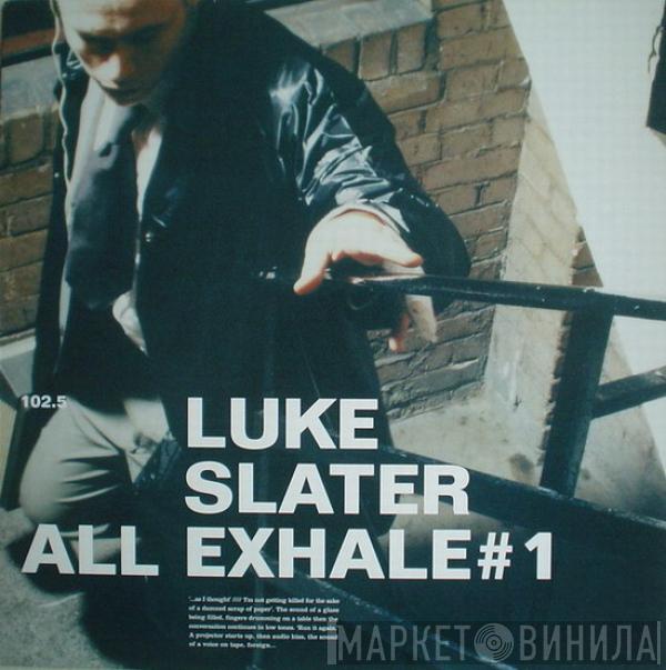 Luke Slater - All Exhale # 1