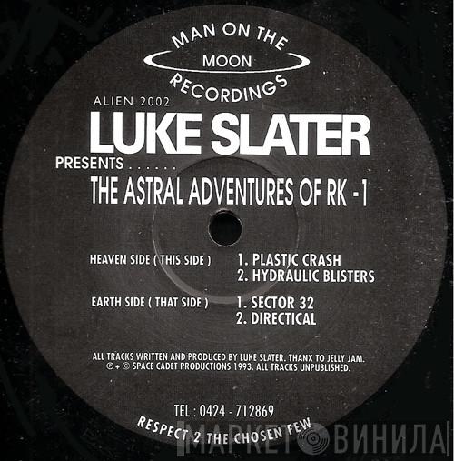 Luke Slater - The Astral Adventures Of RK-1