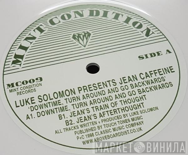 Luke Solomon, Jean Caffeine - Downtime, Turn Around And Go Backwards