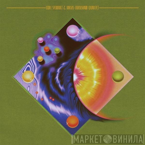 Luke Stewart & Jarvis Earnshaw Quartet - Luke Stewart & Jarvis Earnshaw Quartet