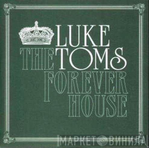 Luke Toms - The Forever House