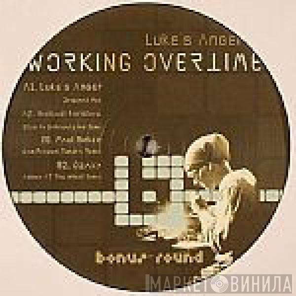 Luke's Anger - Working Overtime