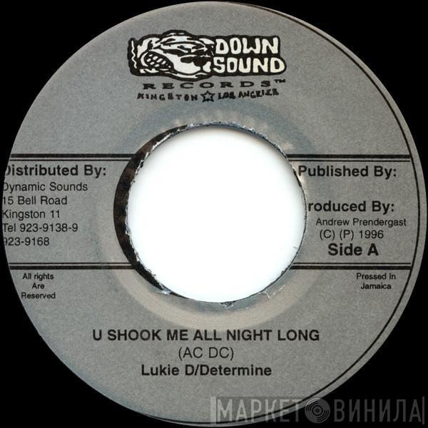 Lukie D, Determine - U Shook Me All Night Long