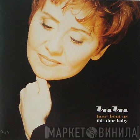 Lulu - How 'Bout Us
