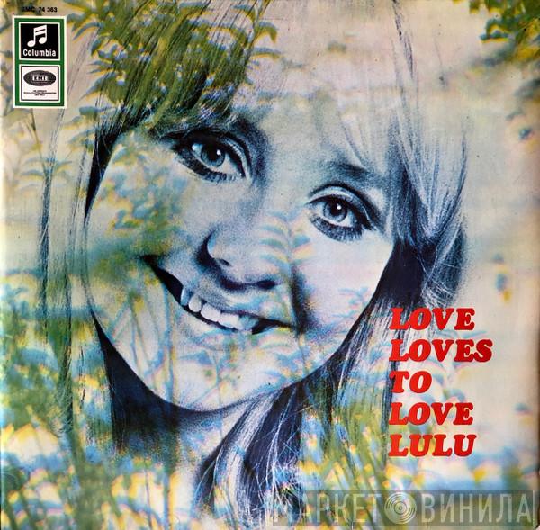 Lulu - Love Loves To Love Lulu