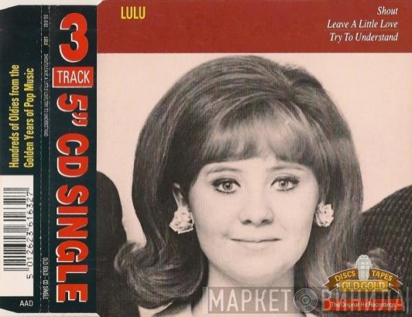 Lulu - Shout / Leave A Little Love / Try To Understand