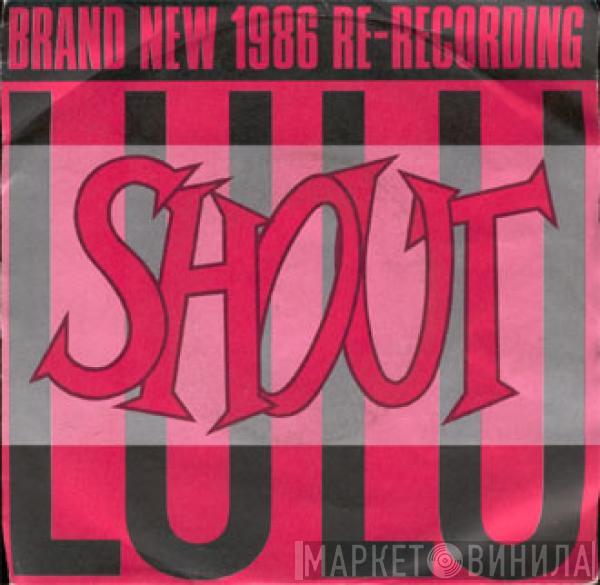 Lulu - Shout (Brand New 1986 Re-Recording)