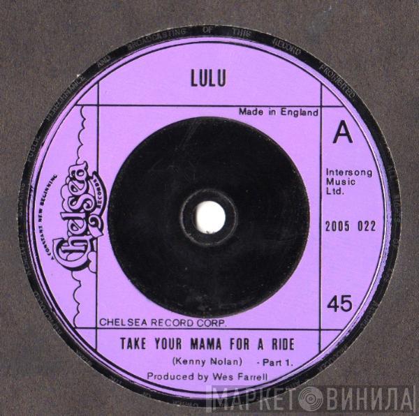 Lulu - Take Your Mama For A Ride (Part 1)