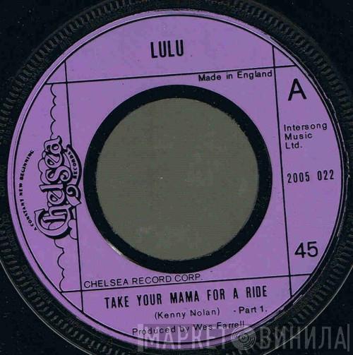 Lulu - Take Your Mama For A Ride (Part 1)