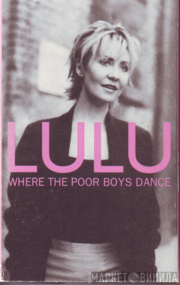 Lulu - Where The Poor Boys Dance