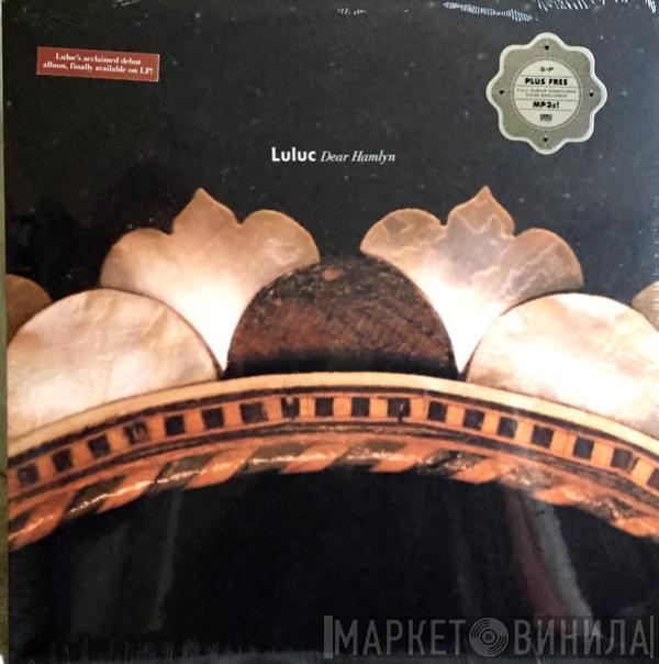 Luluc - Dear Hamlyn