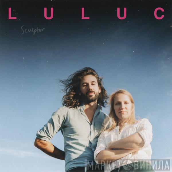 Luluc - Sculptor