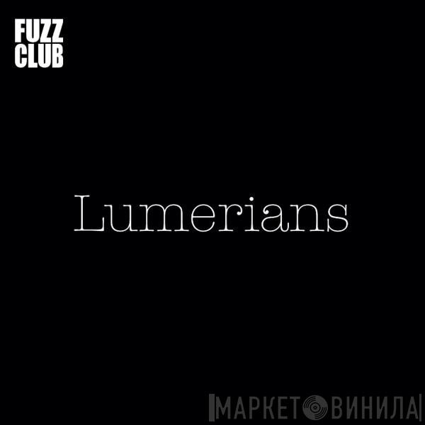 Lumerians - Fuzz Club Sessions No. 16