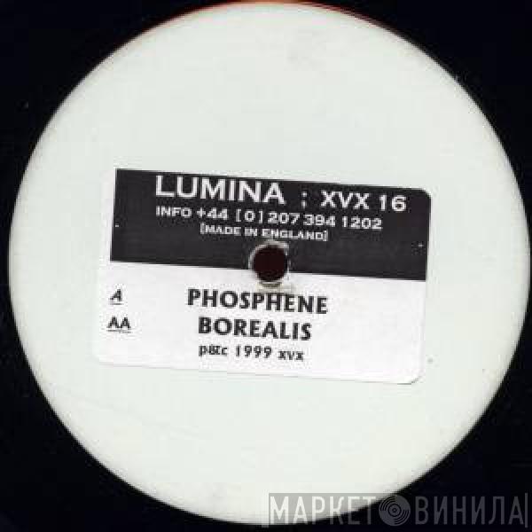 Lumina - Phosphene / Borealis