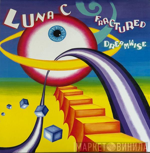 Luna-C - Fractured - Dreamwise