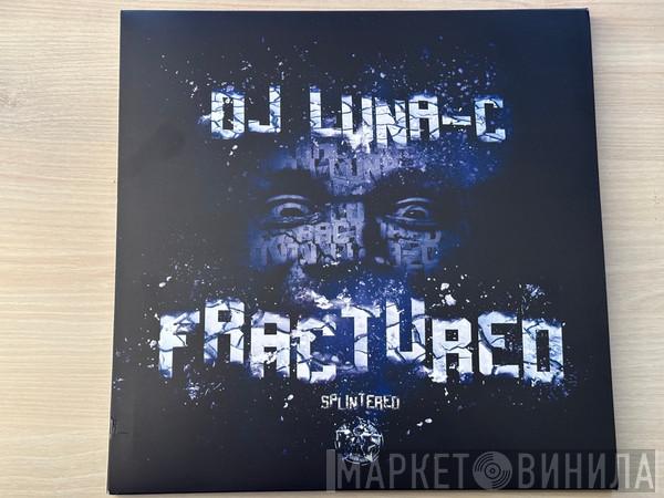 Luna-C - Fractured Splintered