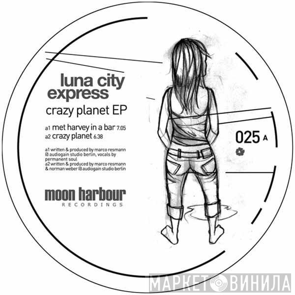 Luna City Express - Crazy Planet EP