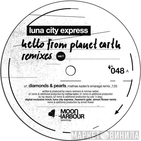 Luna City Express - Hello From Planet Earth Remixes Vol.1
