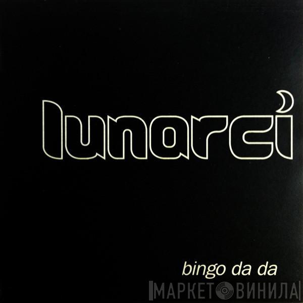 Lunarci - Bingo Da Da